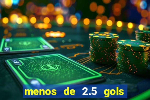 menos de 2.5 gols o que significa